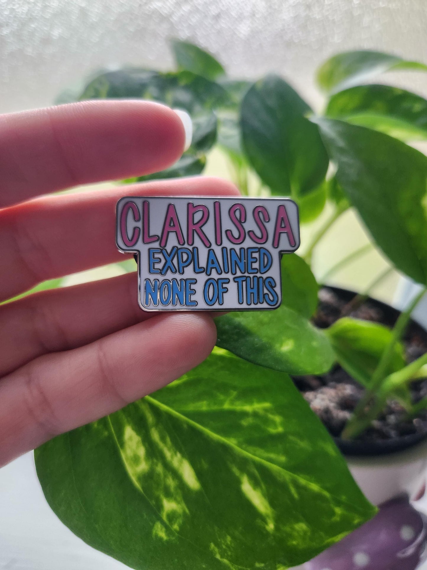 Clarissa Explained None Of This -hard enamel pin